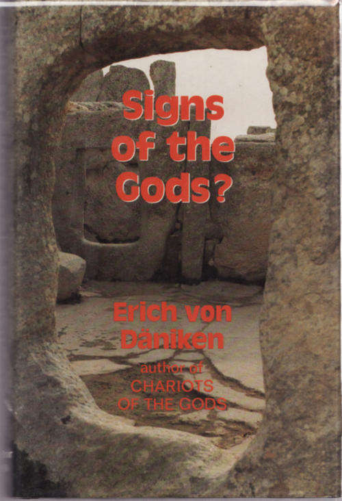 SIGNS OF THE GODS  BY ERICH  VON DANIKEN  AUTHOR OF CHARIOTS  OF THE GODS (PLEASE LOOK AT THE PICTUR