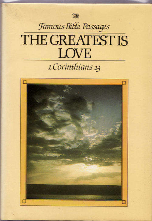 THE GREATEST IS LOVE FAMOUS BIBLE  PASSAGES  1 CORINTHIANS13 THIN  HARDCOVER