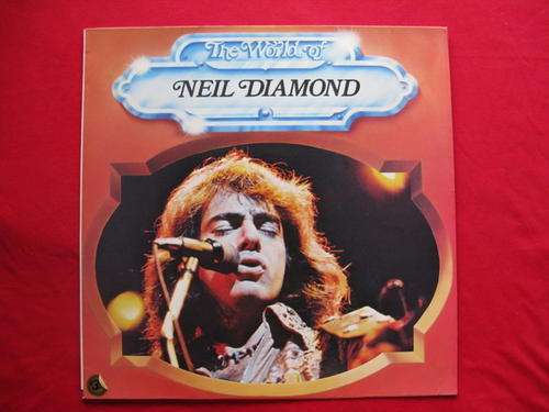 THE WORLD OF NEIL DIAMOND : 12'VINYL : MCA RECORDS - SPL 3255 : **SOME SCRATCHES**