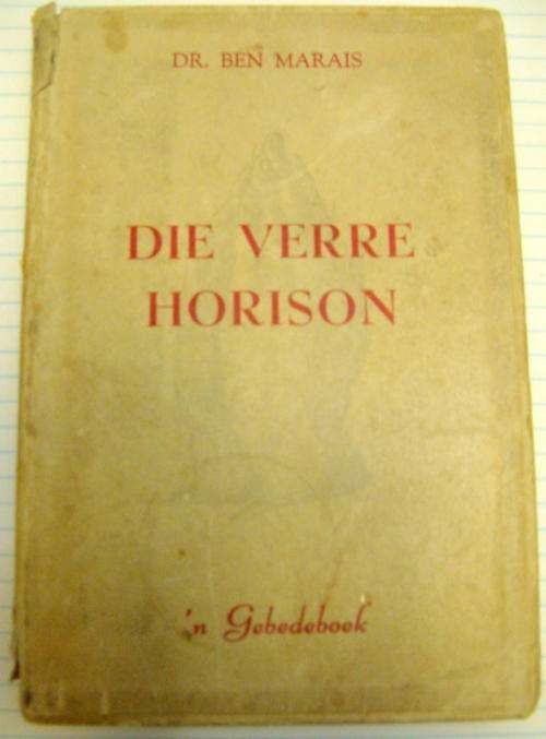 DIE VERRE HORISON  N GEBEDEBOEK  DEUR  DR BEN MARAIS  KLEIN SAKBOEK   GESKRYF IN  BOEK BLADSYE BRUIN