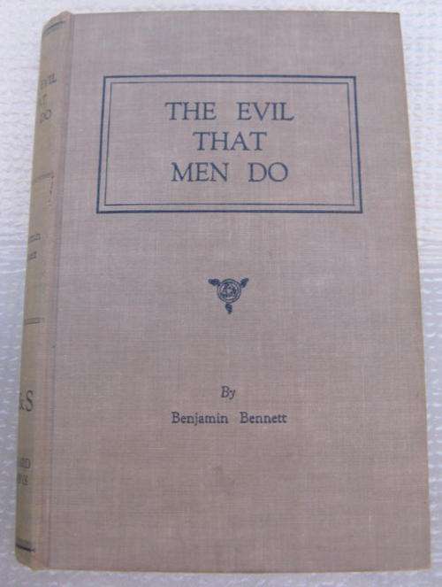THE EVIL MEN  DO  BY BENJAMIN BENNETT  NO DUSTCOVER  2ND IMPRESSION