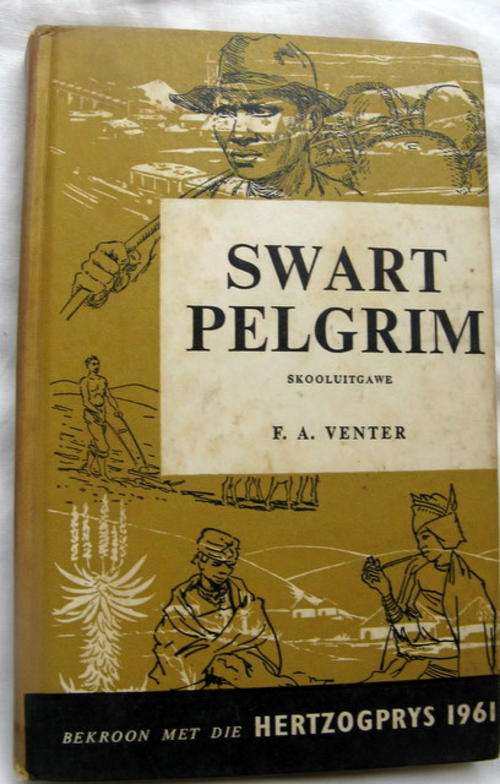 SWART PELGRIM  SKOOLUITGAWE  DEUR  F.A. VENTER  HARDEBAND  BEKROON  MET DIE HERTZOGPRYS 1961 PRENTE