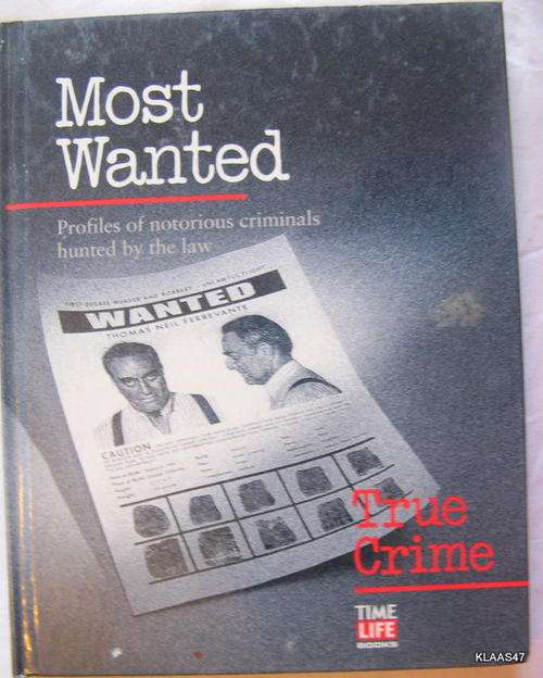 MOST WANTED  TRUE CRIME  PROFILES OF NORTORIOUS CRIMMINALS  HUNTED BY THE LAW BY TIME LIFE BOOKS