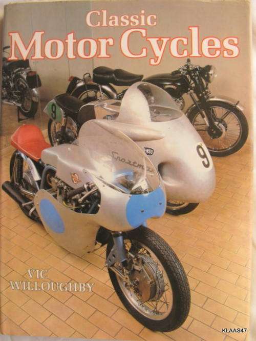 MOTOR CYCLES  CLASSIC  BY VIC WILLOUGHBY  HARDCOVER 1982   PAGES 208