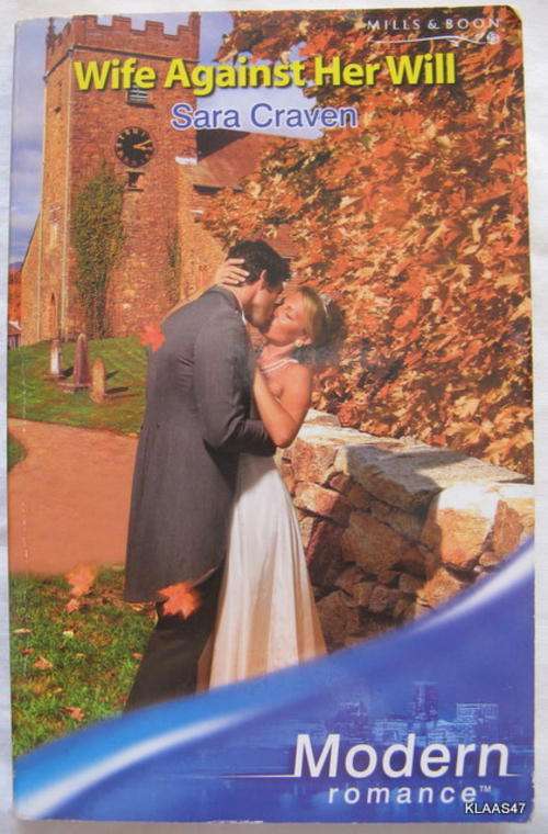 WIFE AGAINST HER WILL by SARA CRAVEN : MILLS & BOON : MODERN ROMANCE