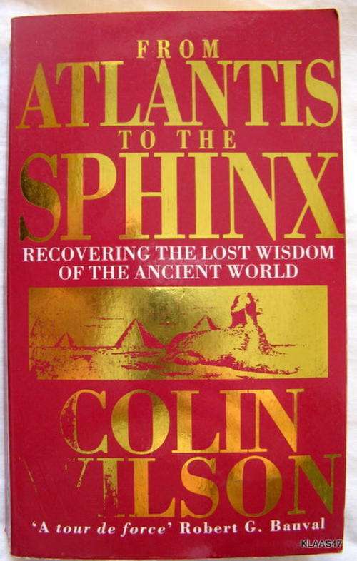 FROM ATLANTIS TO THE SPHINX BY COLIN WILSON RECOVERING THE LOST WISDOM OF THE ANCIENT WORLD PP