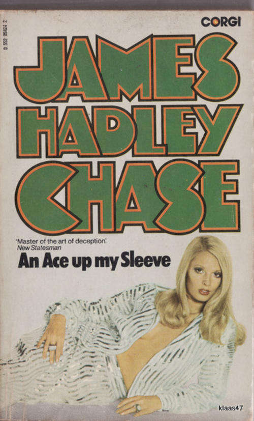 AN ACE UP MY SLEEVE  BY  JAMES HADLEY  CHASE  PAPERBACK  1973  PAGES  175