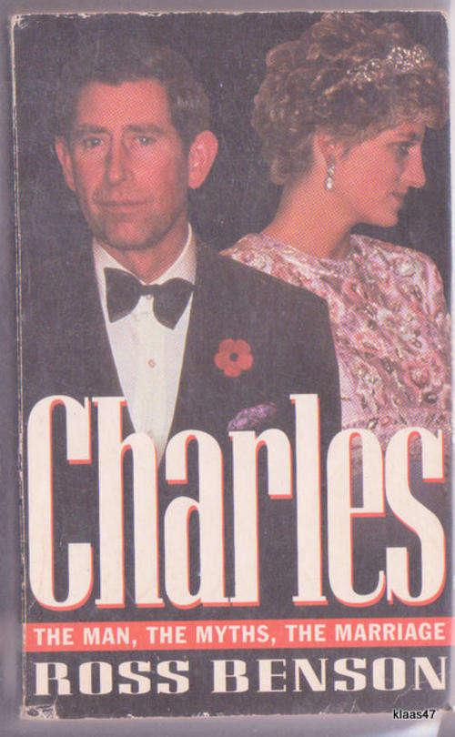 CHARLES THE MAN THE MYTHS THE MARRIAGE BY ROSS BENSON  PAPERBACK 1995 PAGES 308