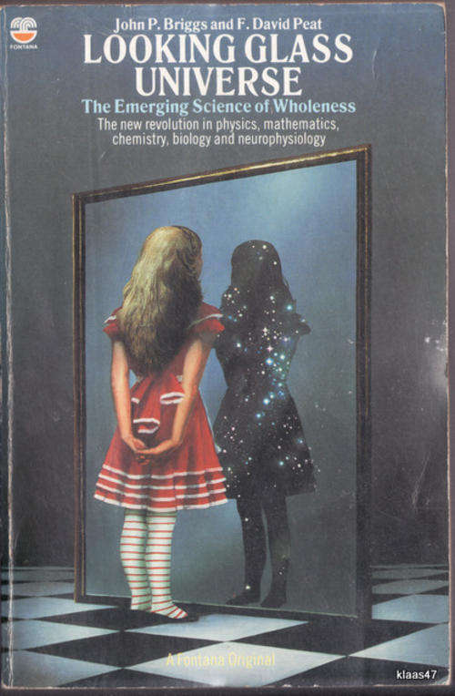 LOOKING GLASS UNIVERSE BY J P BRIGGS  & F DAVID PEAT  PAPERBACK  THE EMERGING SCIENCE OF WHOLENESS
