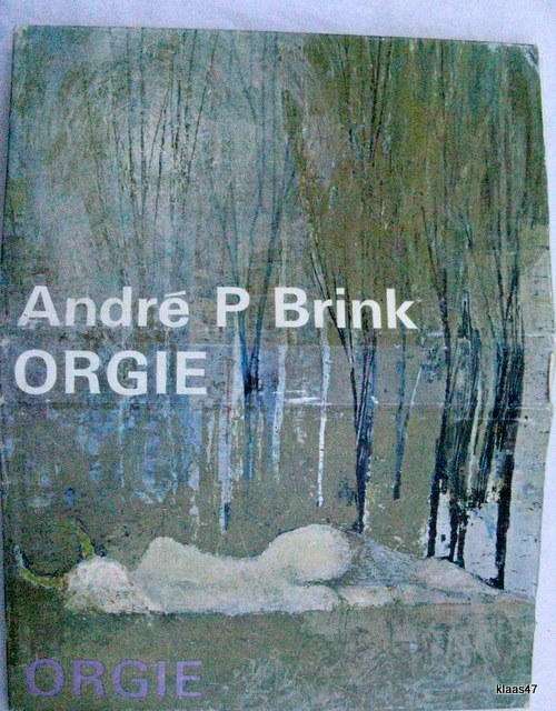 ORGIE  DEUR ANDRE' P BRINK  HARDEBAND  1965