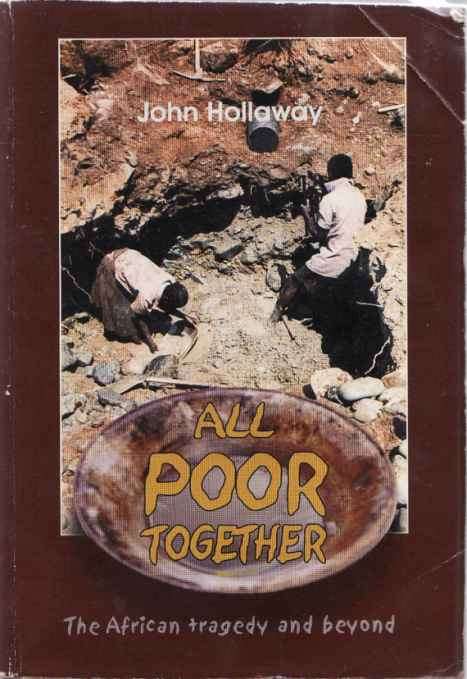 ALL POOR TOGETHER BY JOHN HOLLAWAY (THE AFRICAN TRAGEDY AND BEYOND PAPERBACK SOME WEAR AND TEAR SHOW