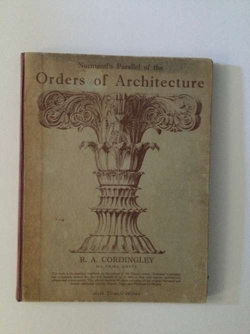 Normand`s Parallel of the Orders of Architecture, RA Cordingley, 1959, Sixth Edition