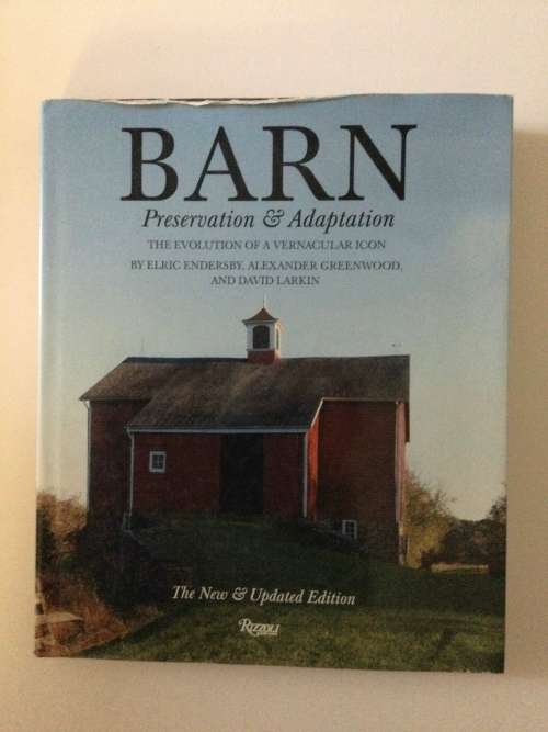 Barn, Preservation and Adaptation, Endersby, Greenwood and Larkin, 2018, Rizzoli