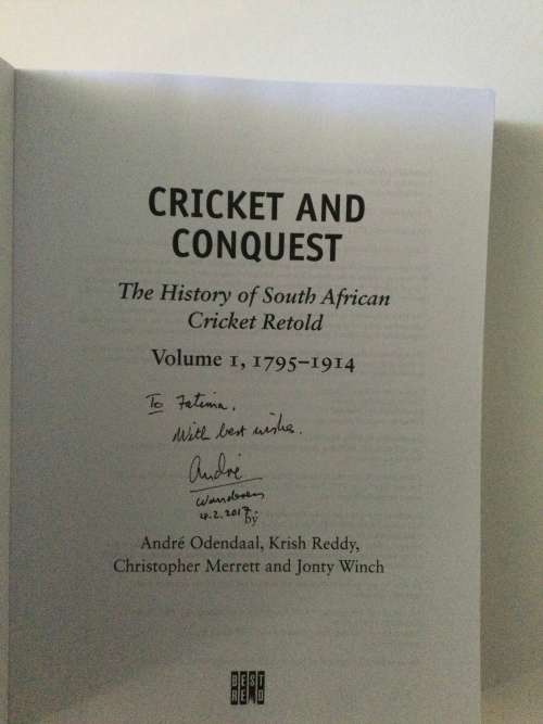 Cricket and Conquest, The History of South African Cricket Retold, 1795-1914, A Odendal et al, 2016