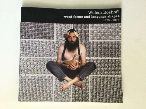 Willem Boshoff, word forms and language shapes, 1975-2007, curated by W. Siebrits