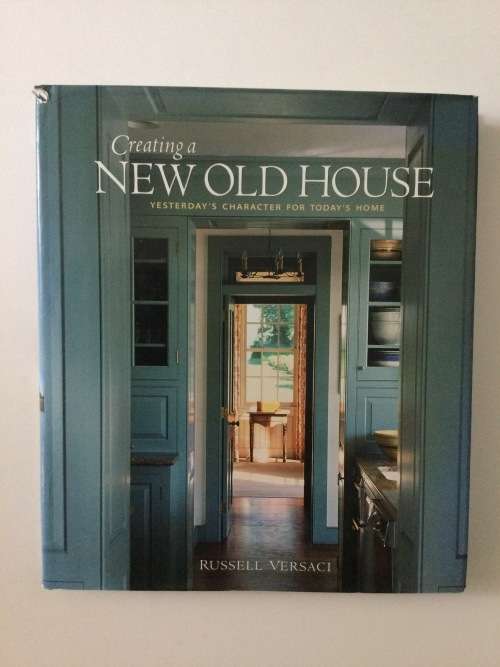 Creating A New Old House, Russel Versaci, 2003