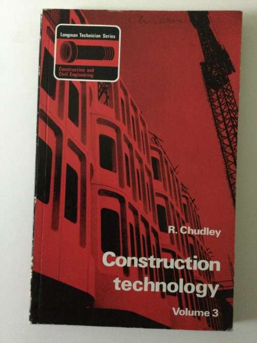 Construction Technology, Volume 3, R Chudley, 1978