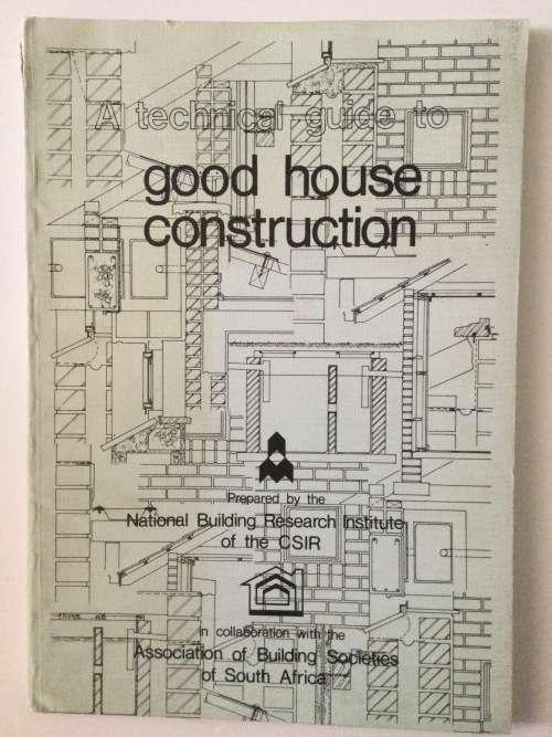 A Technical Guide To Good House Construction, CSIR et al, 1984