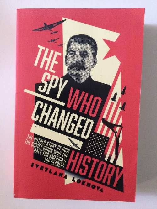 The Spy Who Changed History, Svetlana Lokhova, 2018