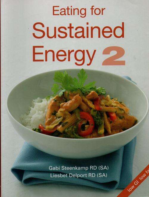 Eating For Sustained Energy 2, Gabi Steenkamp & Liesbet Delport, ISBN: 0624041255, Soft cover