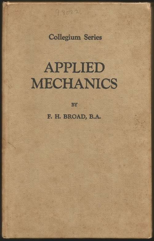 Collegium Series - Applied Mechannics by F.H. Broad, BA.  1952 234 pages