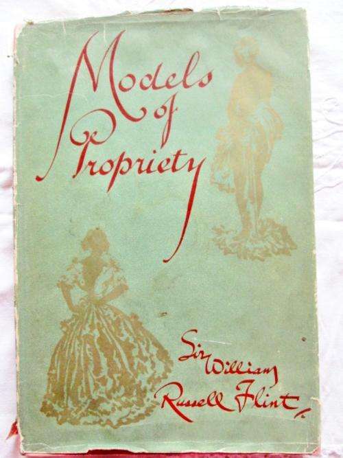 Models of Propriety - Sir William Russel Flint - 1st Ed. 1951.