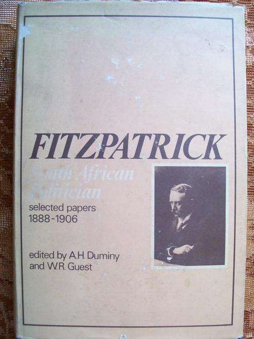 FITZPATRICK  South African Politician edited by A.H. Duminy and W.R. Guest