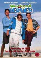 Weekend at Bernies ( Andrew MacCarthy, Jonathan Silverman )