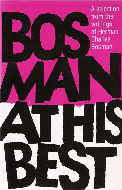 Bosman At His Best - A Selection from the writings of Herman Charles Bosman