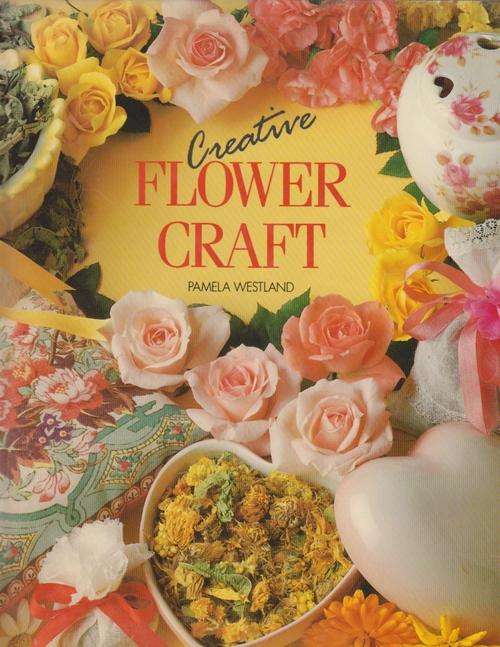 Creative Floral Craft  ~  Pamela Westland