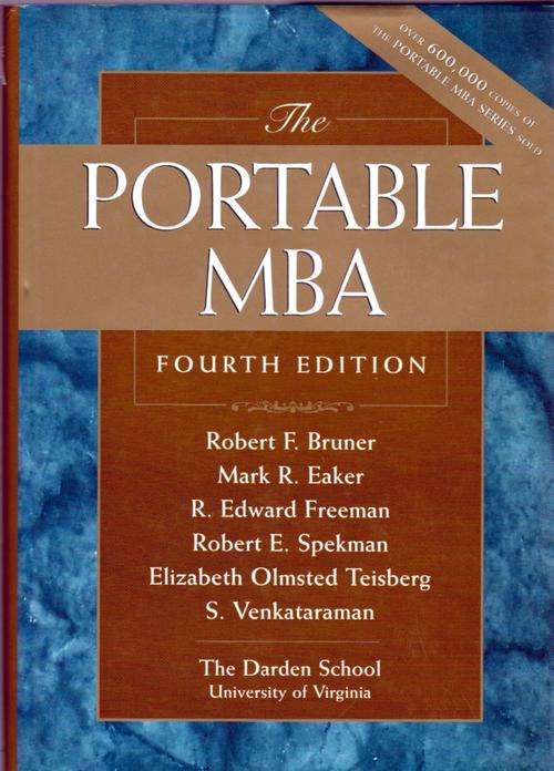 The Portable MBA: 4th Edition ~R. F. Bruner, and others.  The Darden School.