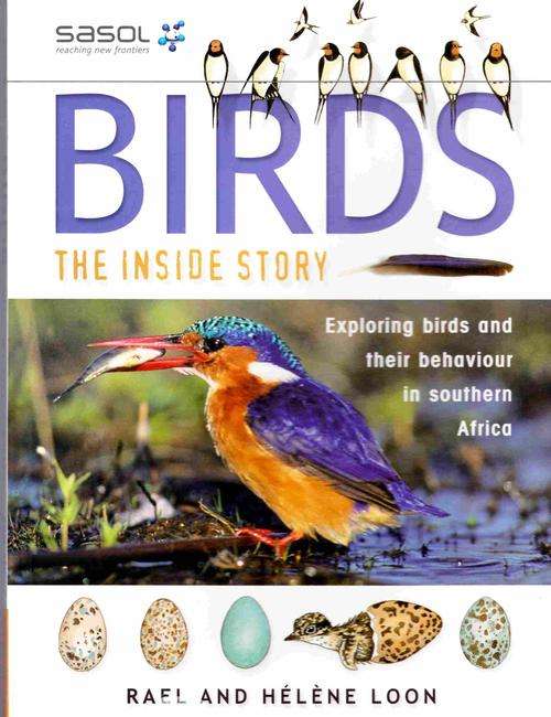 Sasol:  Birds - The Inside Story ~ Rael & Helene Loon (plus free pocket book)