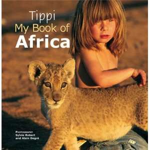 Tippi - My Book of Africa ~ Tippi Degre