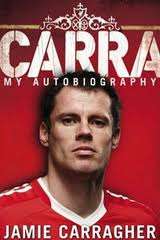 Carra My Biography - Jamie Carragher. (Liverpool)