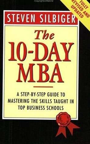 The 10-Day MBA  -  Steven Silbiger.