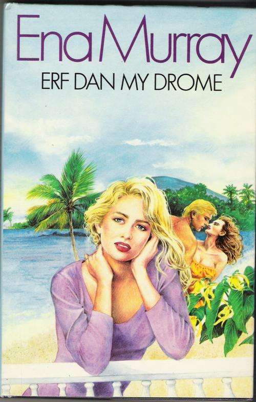 Erf Dan my Drome -  Ena Murray