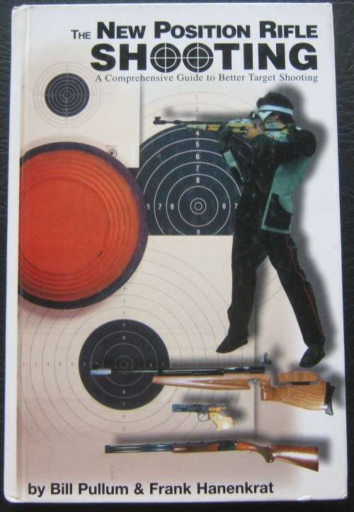 THE NEW POSITION RIFLE SHOOTING - COMPETITION SHOOTING - 240+ PAGES - HARDCOVER.