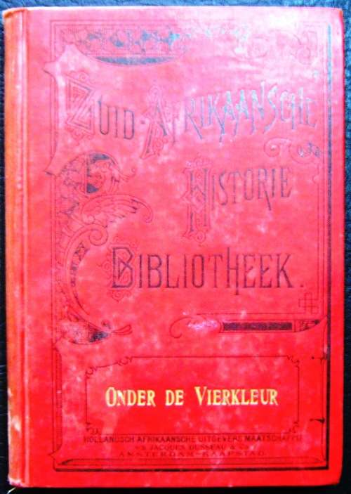 ONDER DE VIERKLEUR - EARLY DUTCH/AFRIKAANS BOOK - EARLY AFRIKANER HISTORY.