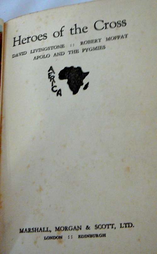 Heroes of the Cross - Volume 1 - David Livingstone, Robert Moffat, Apollo and the Pygmies