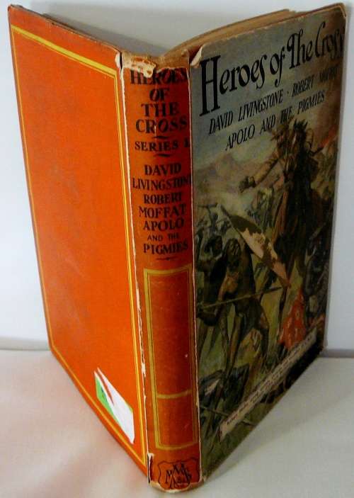 Heroes of the Cross - Volume 1 - David Livingstone, Robert Moffat, Apollo and the Pygmies