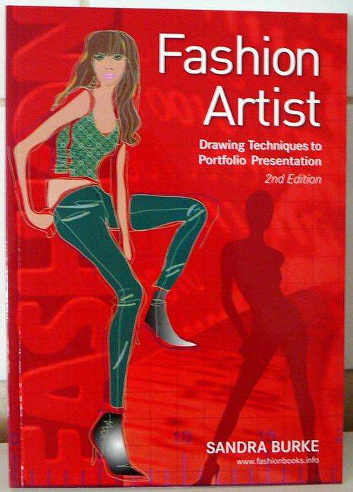 Fashion Artist - Drawing Techniques to Portfolio Presentation 2nd Edition by Sandra Burke