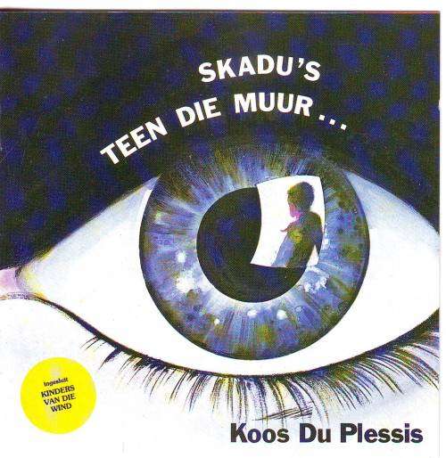 KOOS DU PLESSIS - Skadu's teen die muur INHCD 005 (FREE BULK SHIPPING)