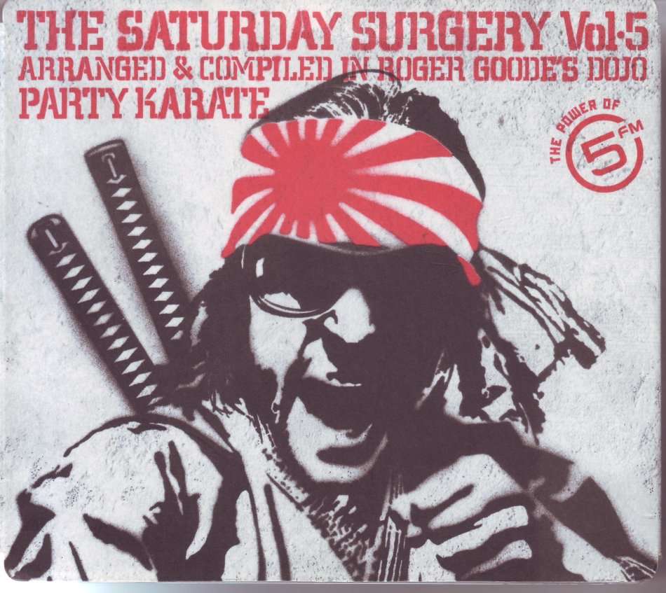 ROGER GOODE'S SATURDAY SURGERY VOL. 5  PARTY KARATE - Compilation CDJUST 333 (FREE BULK SHIPPING)