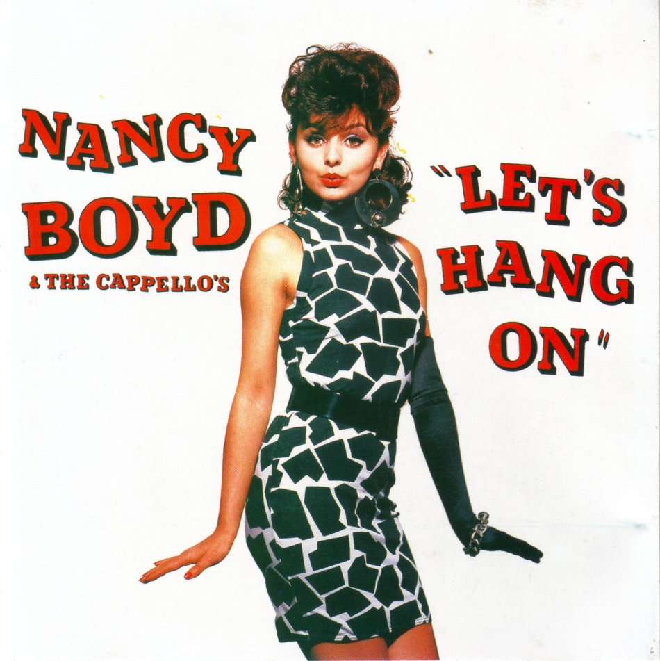 NANCY BOYD & THE CAPPELLO`S - Let`s hang on (CD) BRCD 96 NM