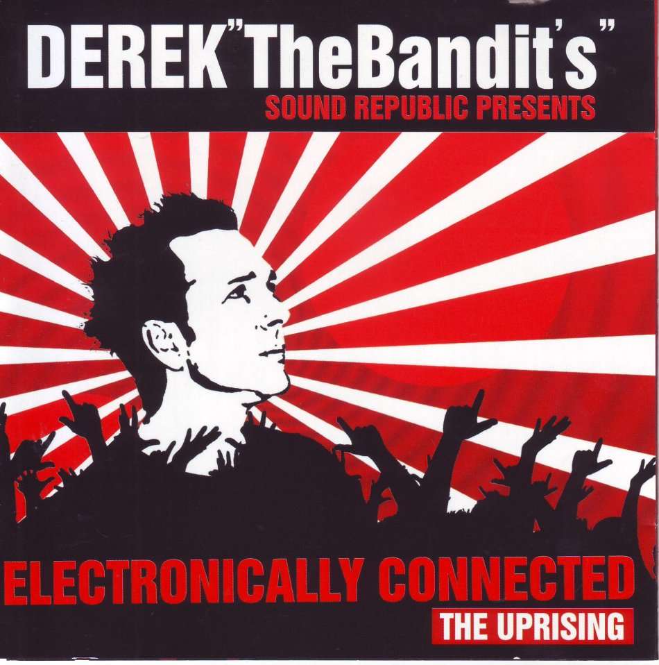 DEREK THE BANDIT'S SOUND REPUBLIC PRESENTS - Electronically connected the uprising (FREE BULK SH