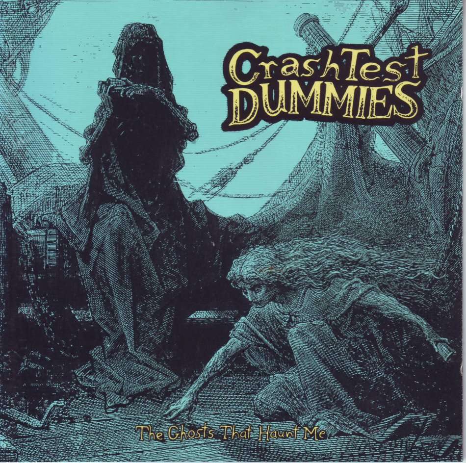 CRASH TEST DUMMIES - The ghosts that haunt me 261 521   (FREE BULK SHIPPING)