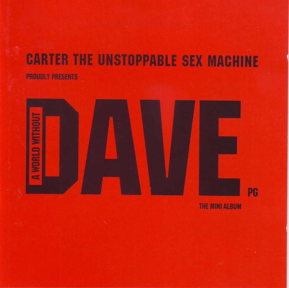 CARTER THE UNSTOPPABLE SEX MACHINE A world without Dave (6 track mini album) COOK CD 120 NM