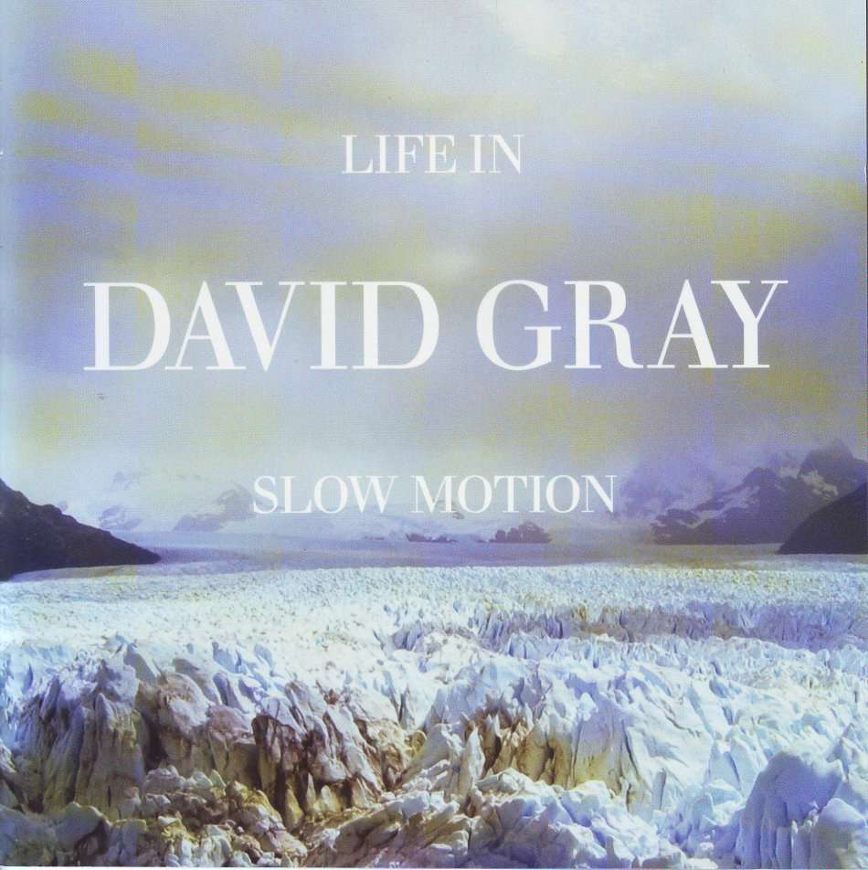 DAVID GRAY - Life in slow motion (CD) 5050467 9766 2 7 -iht  NM
