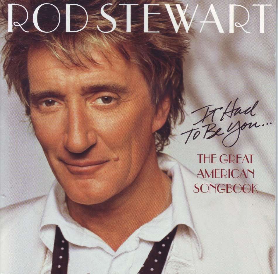 ROD STEWART - It Had To Be You.. The Great American Songbook (CD) 80813-20039-2 EX