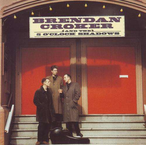 BRENDAN CROKER AND THE 5 O`CLOCK SHADOWS - Brendan Croker And The 5 O`Clock Shadows  ORE CD 505 EX